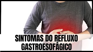 Sintomas do refluxo gastroesofágico DRGE [upl. by Heidy]