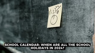 School calendar When are ALL the school holidays in 2024  NEWS INA MINUTE [upl. by Nodla]