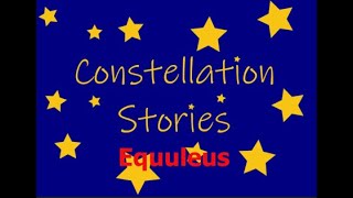 Equuleus  Constellation Stories [upl. by Sisxela]