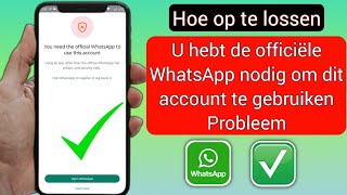 Fix you need the official whatsapp to use this account problem Nieuw 2024 [upl. by Roderich465]