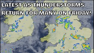 Latest as Thunderstorms Return for Many on Friday 18th September 2024 [upl. by Helali]