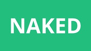 How To Pronounce Naked  Pronunciation Academy [upl. by Rie]