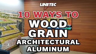 10 Ways to Wood Grain Architectural Aluminum [upl. by Cassy]