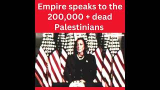 US Empire speaks to 200000 unalived Palestinians [upl. by Chadd]