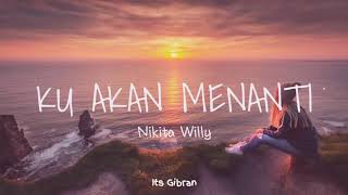 Ku Akan Menanti  Nikita Willy Lirik🎶 [upl. by Tella]