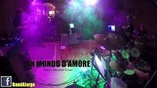 Un Mondo D Amore Gianni Morandi Cover  BandAlarga Live [upl. by Evadnee478]