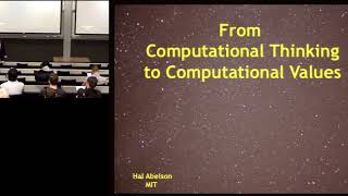 Hal Abelson I From Computational Thinking to Computational Values [upl. by Llednohs]