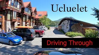 Ucluelet British Columbia DRIVING THROUGH [upl. by Aneehsram]