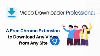 How to Download Any Video from Any Site with A Free Chrome Extension [upl. by Peednam]