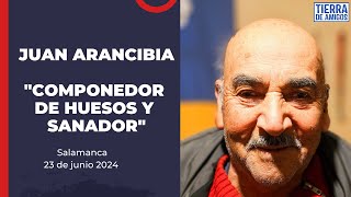 Juan Arancibia Componedor de Huesos y Sanador de Cuncumén Salamanca  Tierra de Amigos [upl. by Ramma252]