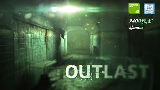 Outlast on GeForce 940MX Best Settings  i5 7200u  8GB RAM [upl. by Ruthie]