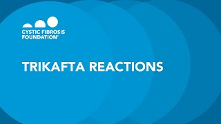 CF Foundation  Trikafta Reactions [upl. by Acinorej]