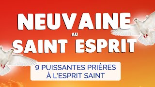 🙏 NEUVAINE SAINT ESPRIT 🙏 9 PUISSANTES PRIÈRES à lESPRIT SAINT [upl. by Fitz]