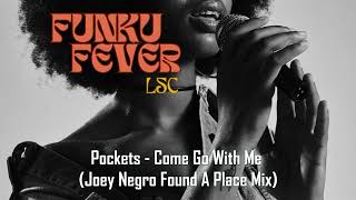 Pockets  Come Go With Me Joey Negro Found A Place Mix [upl. by Wilkens]