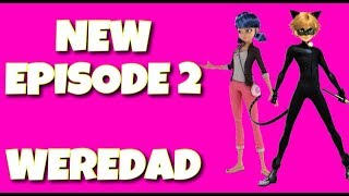 SEASON 3 MIRACULOUS  NEW EPISODE 2 WEREDAD💖💖 [upl. by Nitreb]