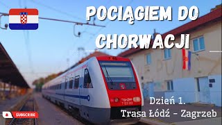 🚉 Pociągiem do Chorwacji 2023 Dzień 1 Łódź  Zagrzeb [upl. by Assil]