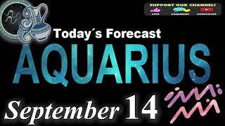 Daily Horoscope AQUARIUS September 14 2024 [upl. by Penrod607]