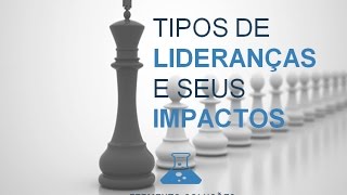 A LIDERANÇA e seus IMPACTOS [upl. by Alhsa231]