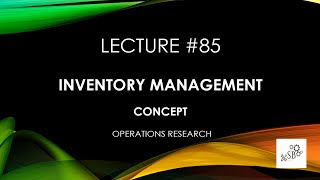 Inventory Management in OR  Key Concepts  Operations Research  Theory  L85 [upl. by Imorej325]