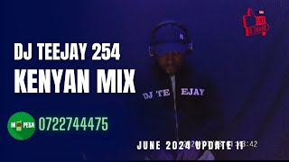 KENYAN MIX JUNE 2024 UPDATE I DJ TEEJAY [upl. by Inalej643]