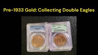 Pre1933 Gold Collecting Double Eagles [upl. by Leahcam662]