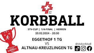 20022024  2030  Korbball Herren STVCUP Halle 14Final  Eggethof 1 VS AltnauKreuzlingen [upl. by Allehcim203]