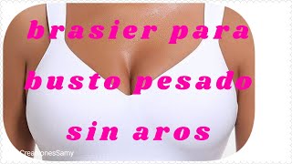 brasier sin arosvarillas para busto pesado y espalda ancha patrones paso a paso tallas grandes [upl. by Daniela]