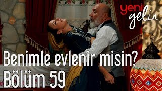 Yeni Gelin 59 Bölüm  Benimle Evlenir misin [upl. by Torto]