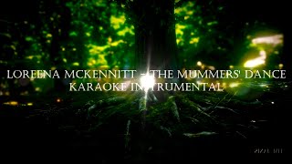 Loreena McKennitt  The Mummers Dance Karaoke Instrumental [upl. by Condon]