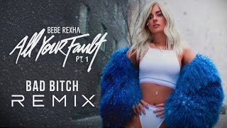 Bebe Rexha  Bad Bitch  Remix [upl. by Namref]