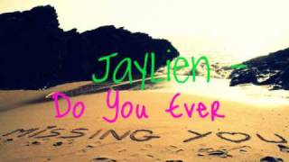 Jaylien  Do You Ever  MP3 DL [upl. by Ludovika]