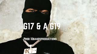 G17 And A G19 Headie One x K Trap Type Drill Instrumental [upl. by Happy]