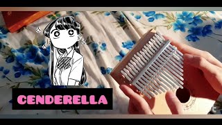 Komisan Cant Communicate OP  quot Cinderellaquot  kalimba [upl. by Eelyme]