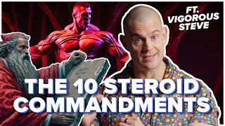 The 10 Steroid Commandments Ft Vigorous Steve [upl. by Clementine]