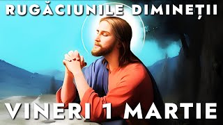 Rugăciunile De Dimineață Vineri 1 Martie 2024 🙏 Ascultăle În Fiecare Zi [upl. by Nahgeem]