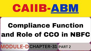 ABM Module D Chapter 31  Part 2  Compliance Function and Role of Chief Compliance Officer in NBFC [upl. by Ng]