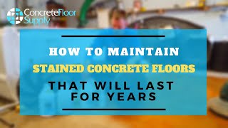 How to Easily Maintain Stained Concrete Floors [upl. by Enirehtac]