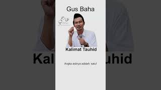 Gus Baha  Kalimat Tauhid [upl. by Netneuq992]