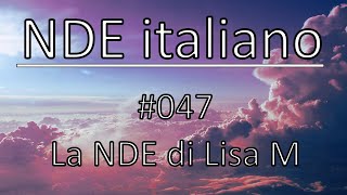 NDE italiano  047 La NDE di Lisa M [upl. by Shull665]