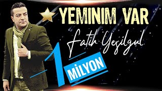 Fatih YEŞİLGÜL Yeminim var [upl. by Yorgerg]