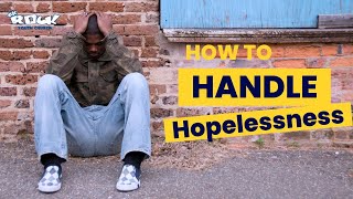 How to Handle Hoplessness [upl. by Veronika163]