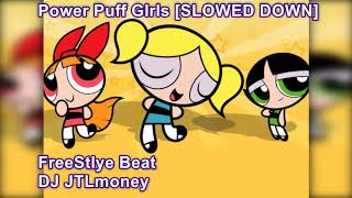 PowerPuff Girls Ending Theme Freestlye beat SLOWED DOWN [upl. by Aniuqaoj]