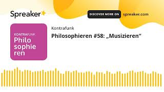 Philosophieren 58 „Musizieren“ [upl. by Rasaec]