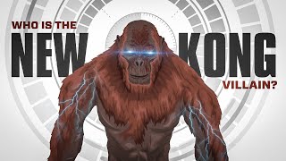 The NEW Kong Villain Explained  InDepth Analysis [upl. by Lain679]