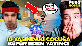 10 YAŞINDAKİ ÇOCUĞA KÜFÜR EDEN YAYINCI 😱 PUBG MOBİLE [upl. by Copeland]