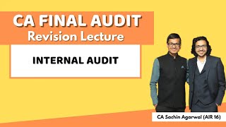 INTERNAL AUDIT Revision  CA Final AUDIT  CA Sachin Agarwal AIR 16 [upl. by Entwistle477]