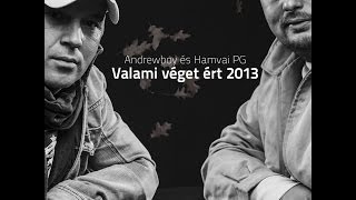 Andrewboy amp Hamvai PG  Valami véget ért 2013 Official Video [upl. by Eilis]