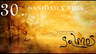 Salmo 30 Sanidad y Vida [upl. by Esinal]