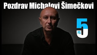 Pozdrav Michalovi Šimečkovi č5 [upl. by Wehttam582]