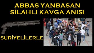 ABBAS YANBASAN SURİYELİLERLE SİLAHLI KAVGA ANISINI ANLATIYOR [upl. by Salomie]